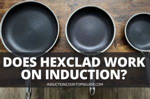 will hexclad work on induction.